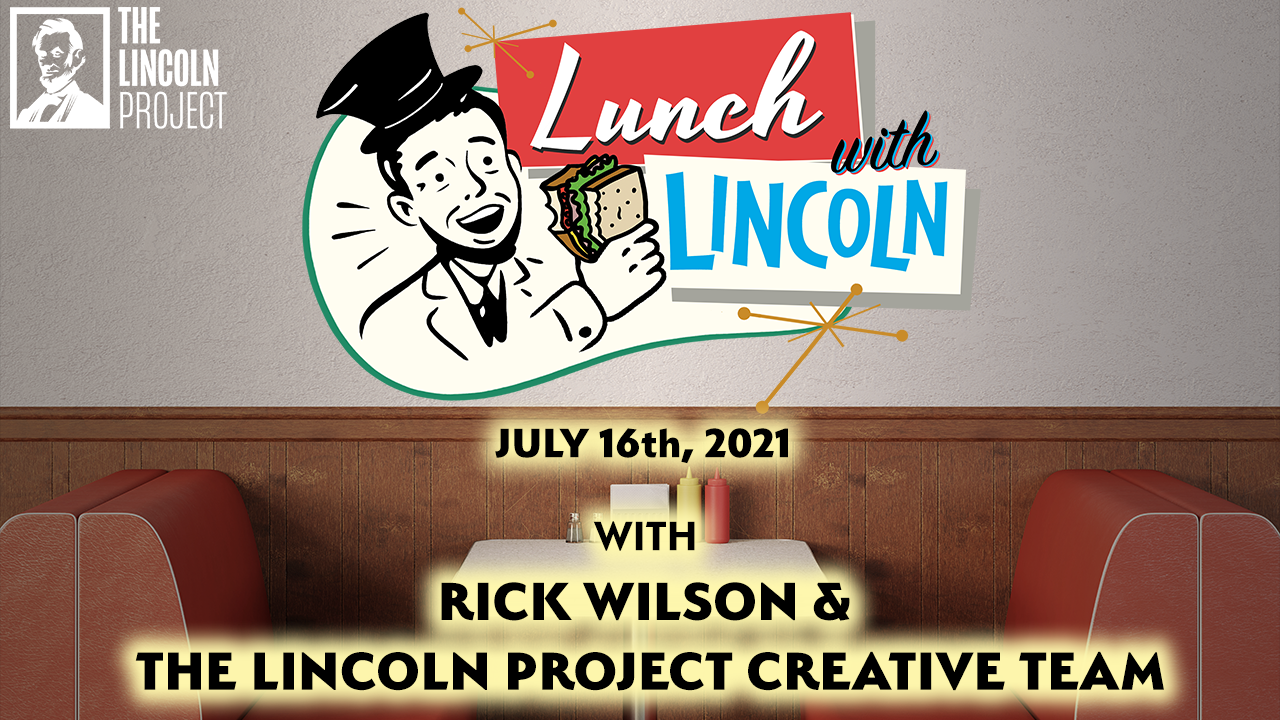 Lptv Lunch With Lincoln July The Lincoln Project