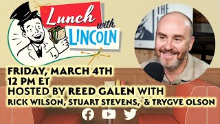 LPTV: Lunch with Lincoln - March 4, 2022