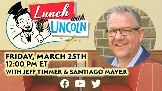 LPTV: Lunch with Lincoln - March 25, 2022
