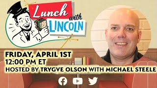 LPTV: Lunch with Lincoln - April 1, 2022