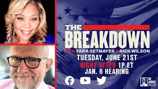 LPTV: The Breakdown After Jan 6 Hearing – June 21, 2022