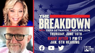 LPTV: The Breakdown After Jan 6 Hearing – June 16, 2022