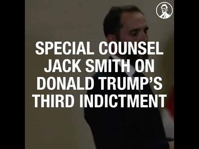 Special Counsel Jack Smith on Trump’s Third Indictment